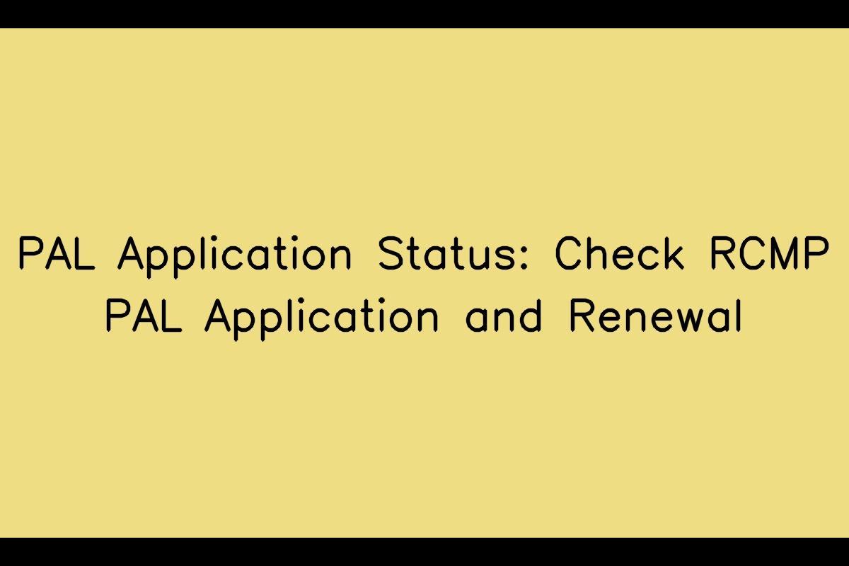 PAL Application Status: Check RCMP PAL Application and Renewal ...