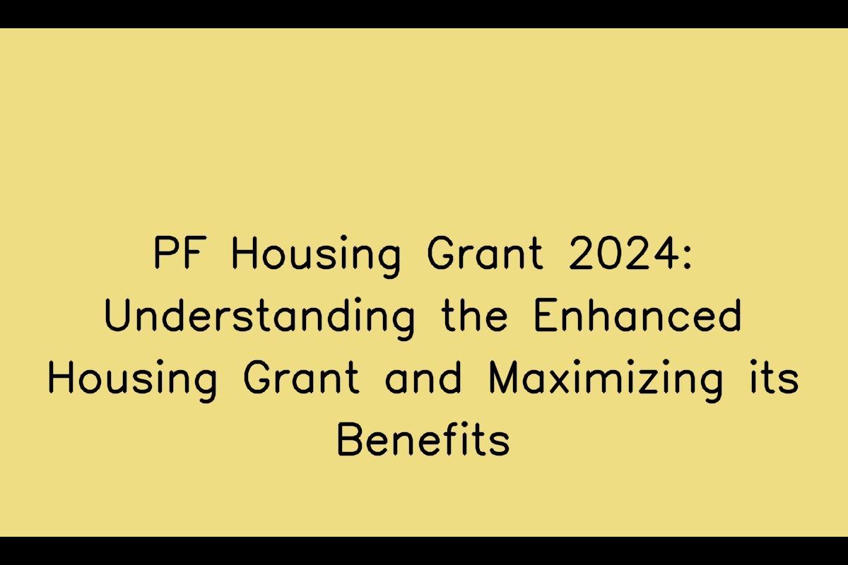 CPF Housing Grant 2024: Everything You Need to Know