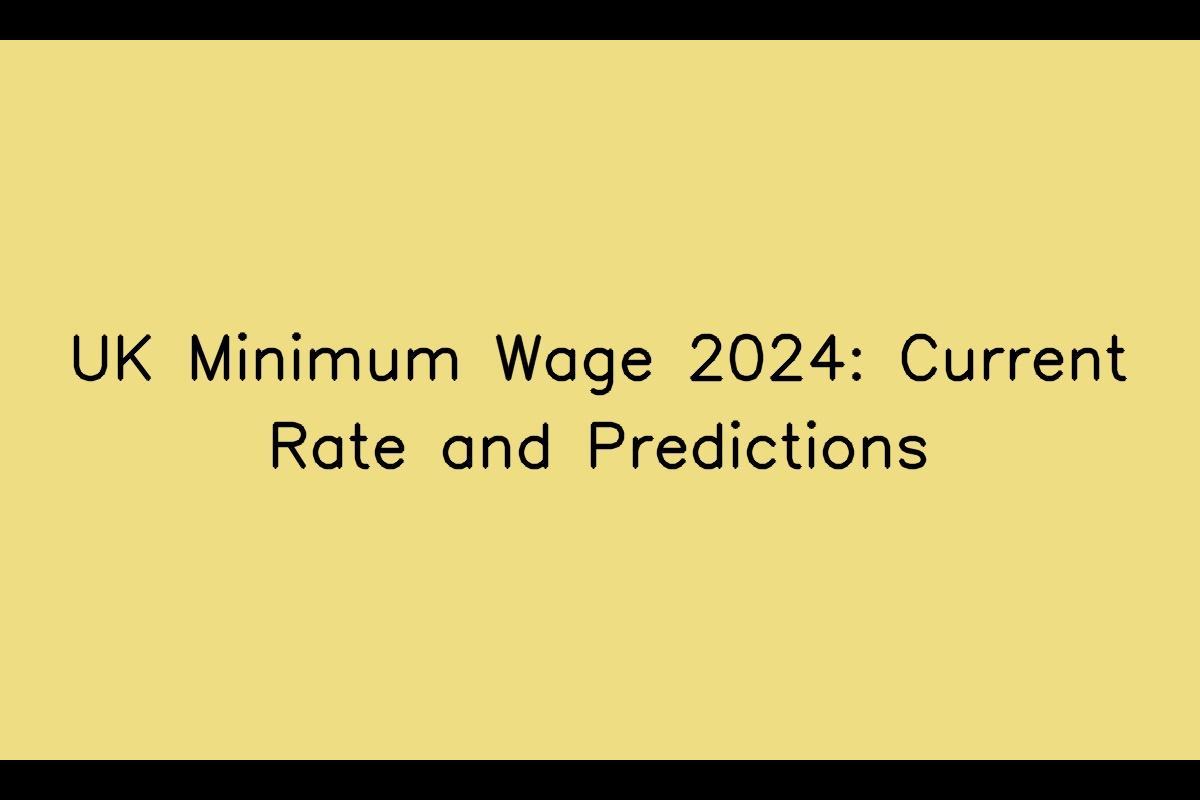 UK Minimum Wage 2024 Current Rate and Predictions