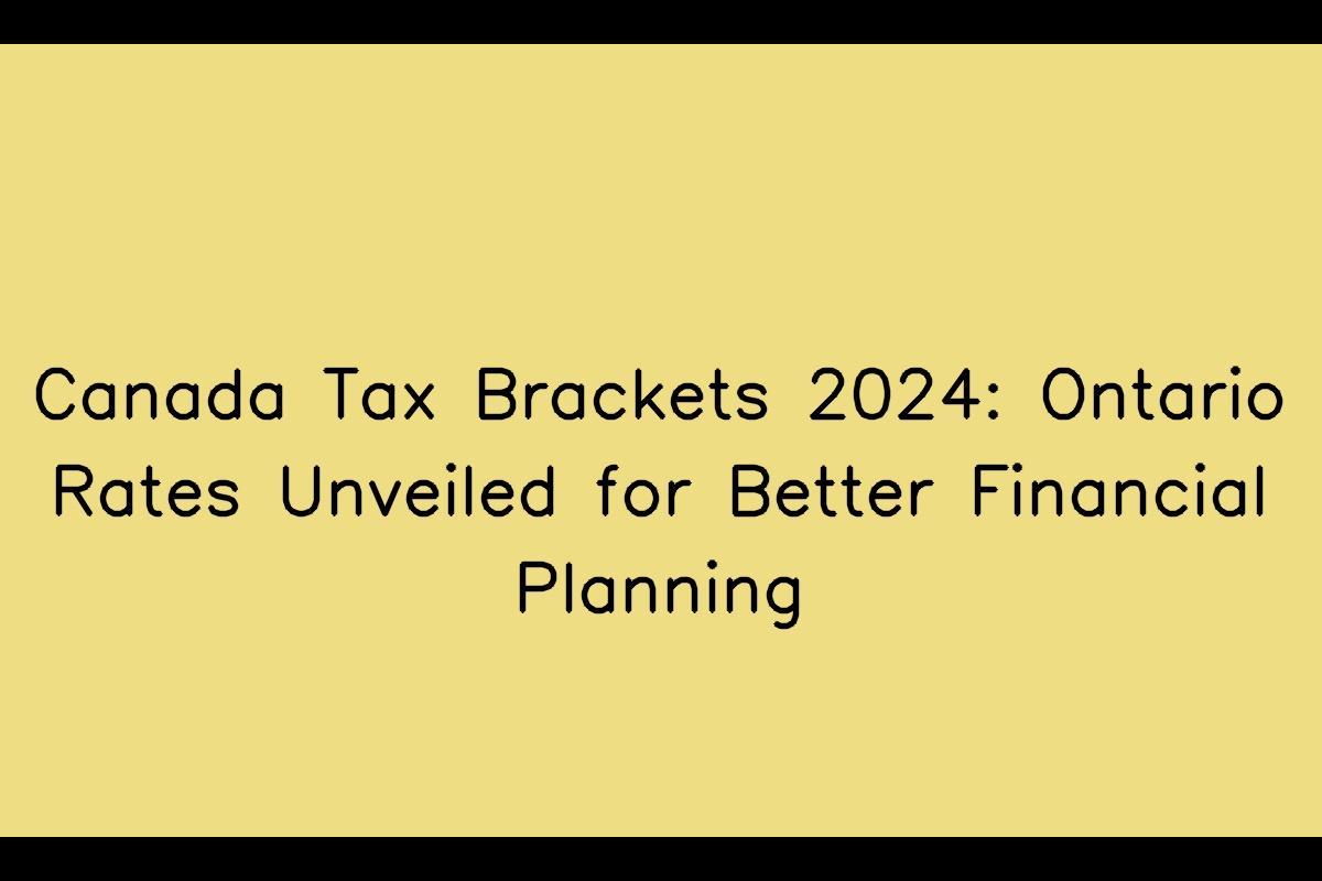 Understanding Ontario's Tax Brackets for 2024 A Guide to Canadian Tax